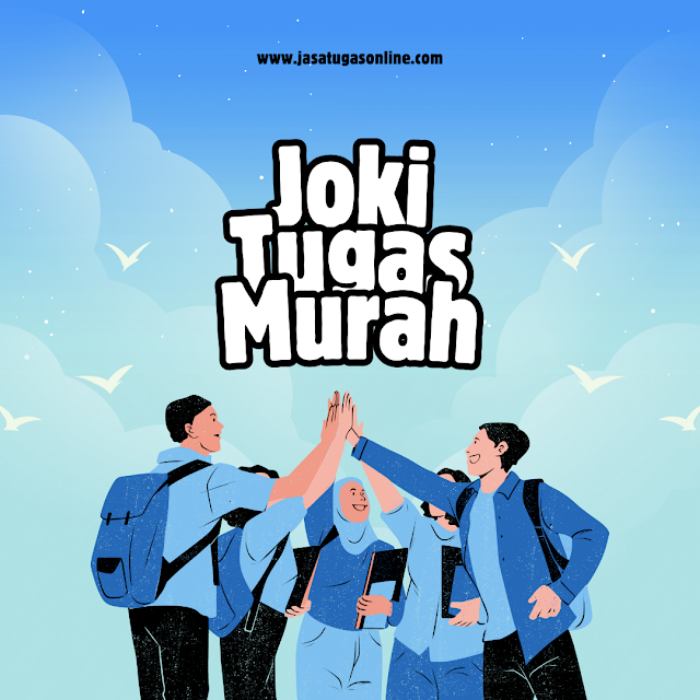 Joki Tugas Murah Berkualitas Pemesanan Mudah